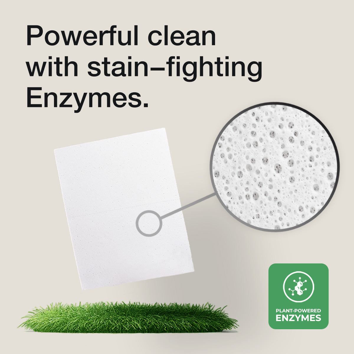 Powerful clean with stain-fighting Enzymes